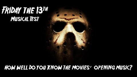 Friday the 13th Musical Test