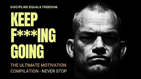 (KEEP GOING!) The Ultimate Motivational Video