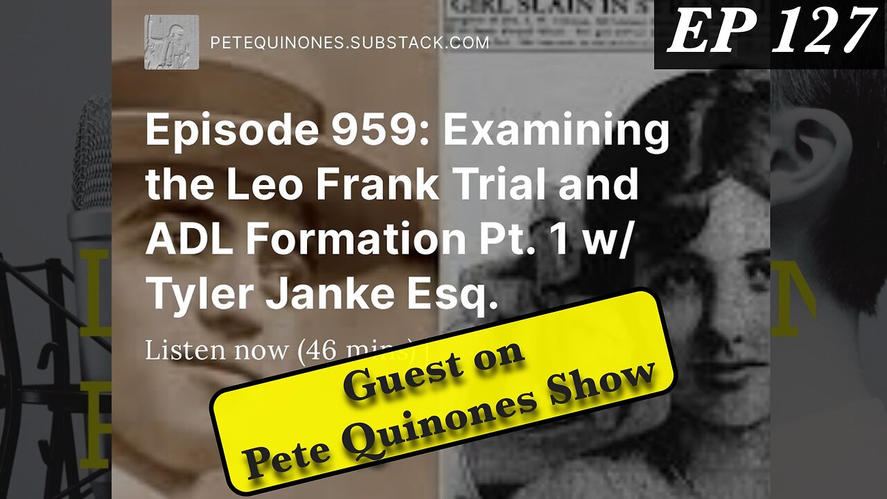 Examining the Leo Frank Trial and ADL Formation Pt.2 (EP 127)