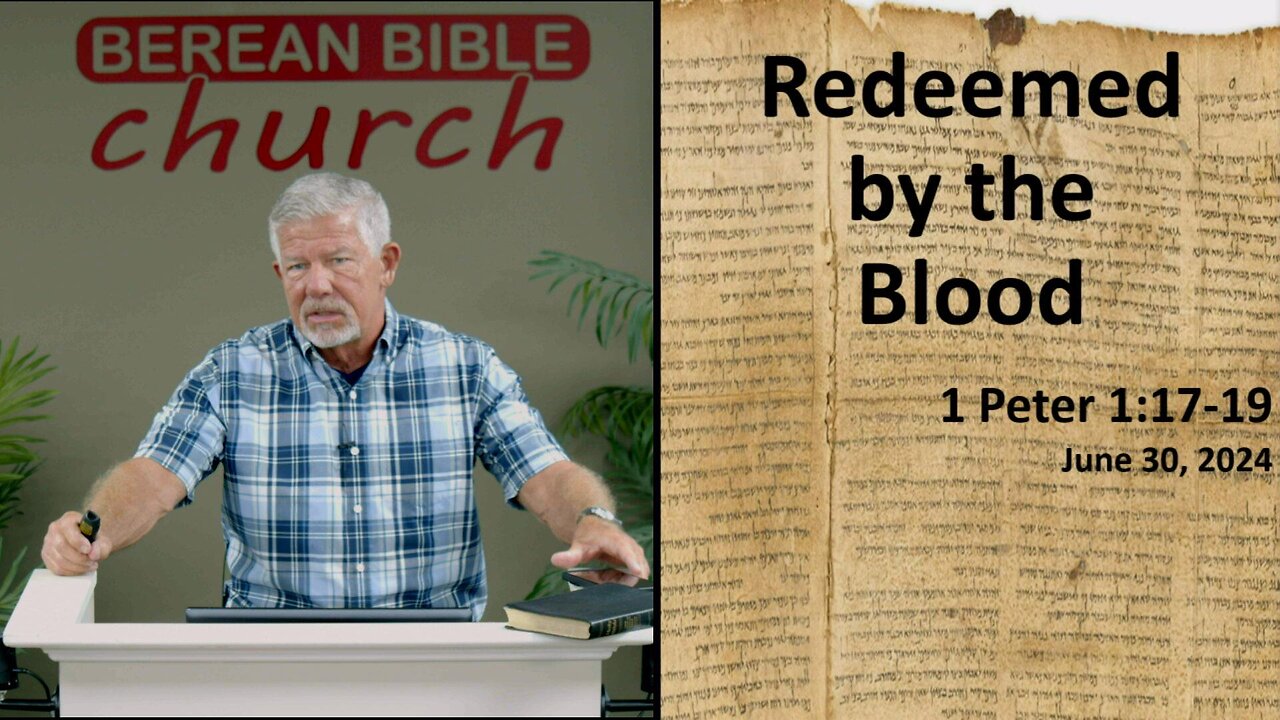 Redeemed by the Blood (1 Peter 1:17-19)