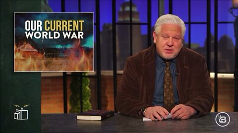 Glen Beck, OUR CURRENT WORLD WAR! Look Into It!!!