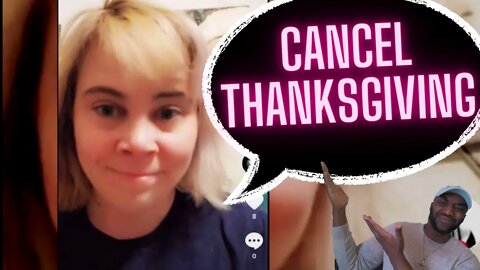 Cancel Thanksgiving?? TIKTOK lady disagree with the Holiday!!