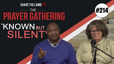 Know But Silent | The Prayer Gathering | Share The Lamb TV