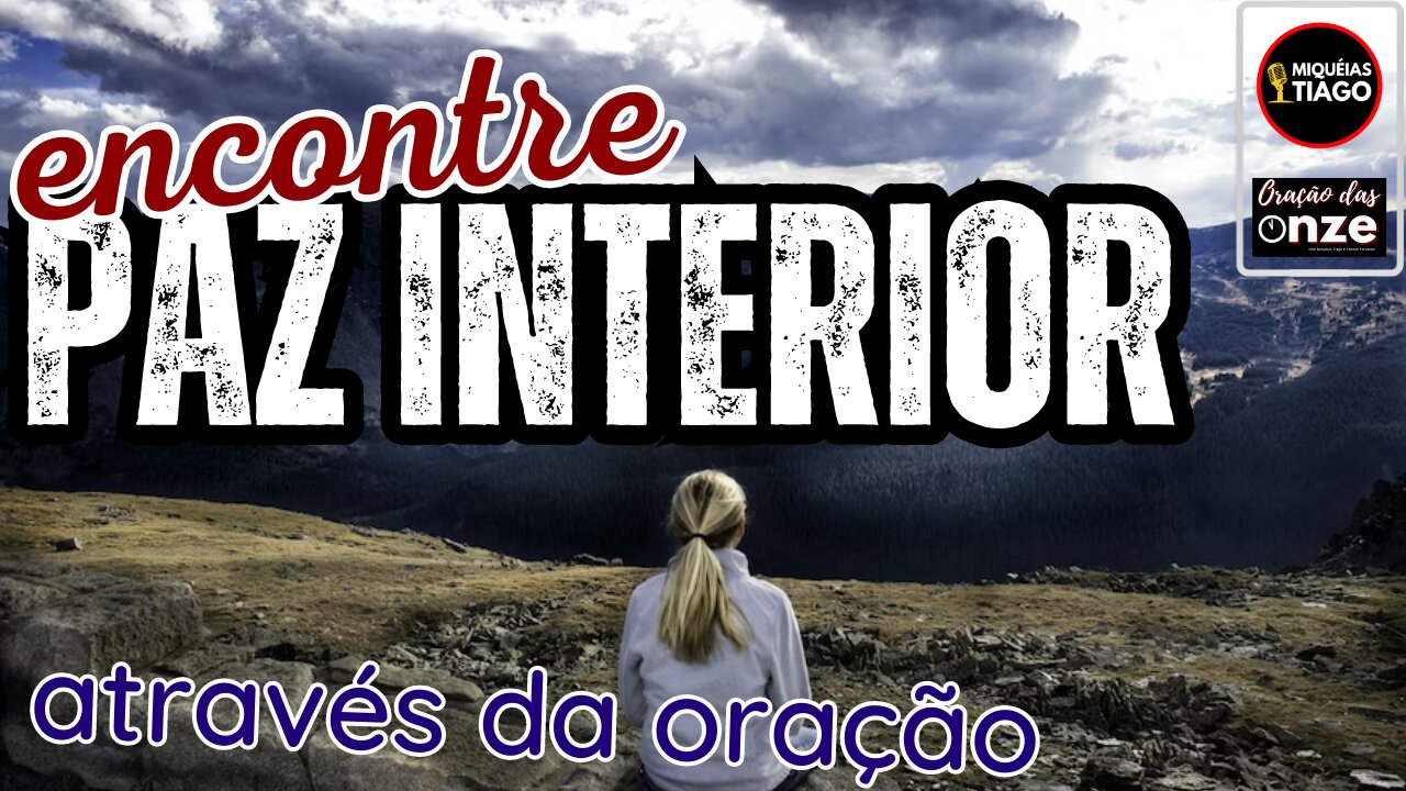 🔴 (Ao vivo) Alcance a Paz Interior e a Serenidade com a Oração das Onze - Miquéias Tiago