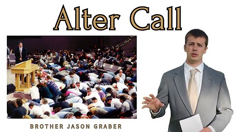 Alter Calls in light of the bible || Jason Graber