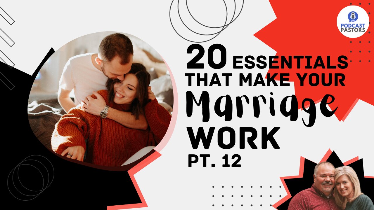 20 Essentials That Make Your Marriage Work - Pt. 12