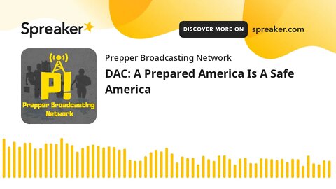 DAC: A Prepared America Is A Safe America