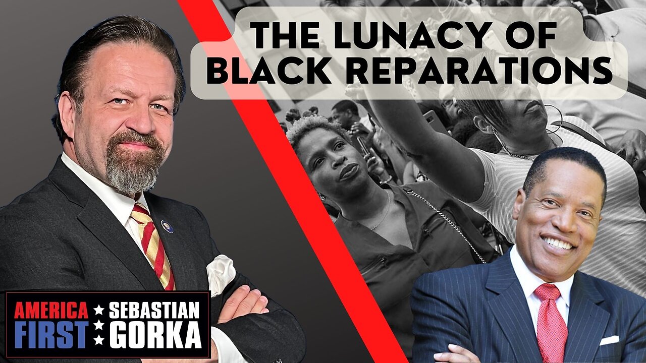 The lunacy of black reparations. Larry Elder with Sebastian Gorka on AMERICA First