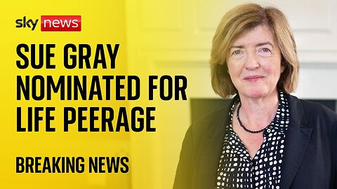 BREAKING: Sue Gray nominated for life peerage