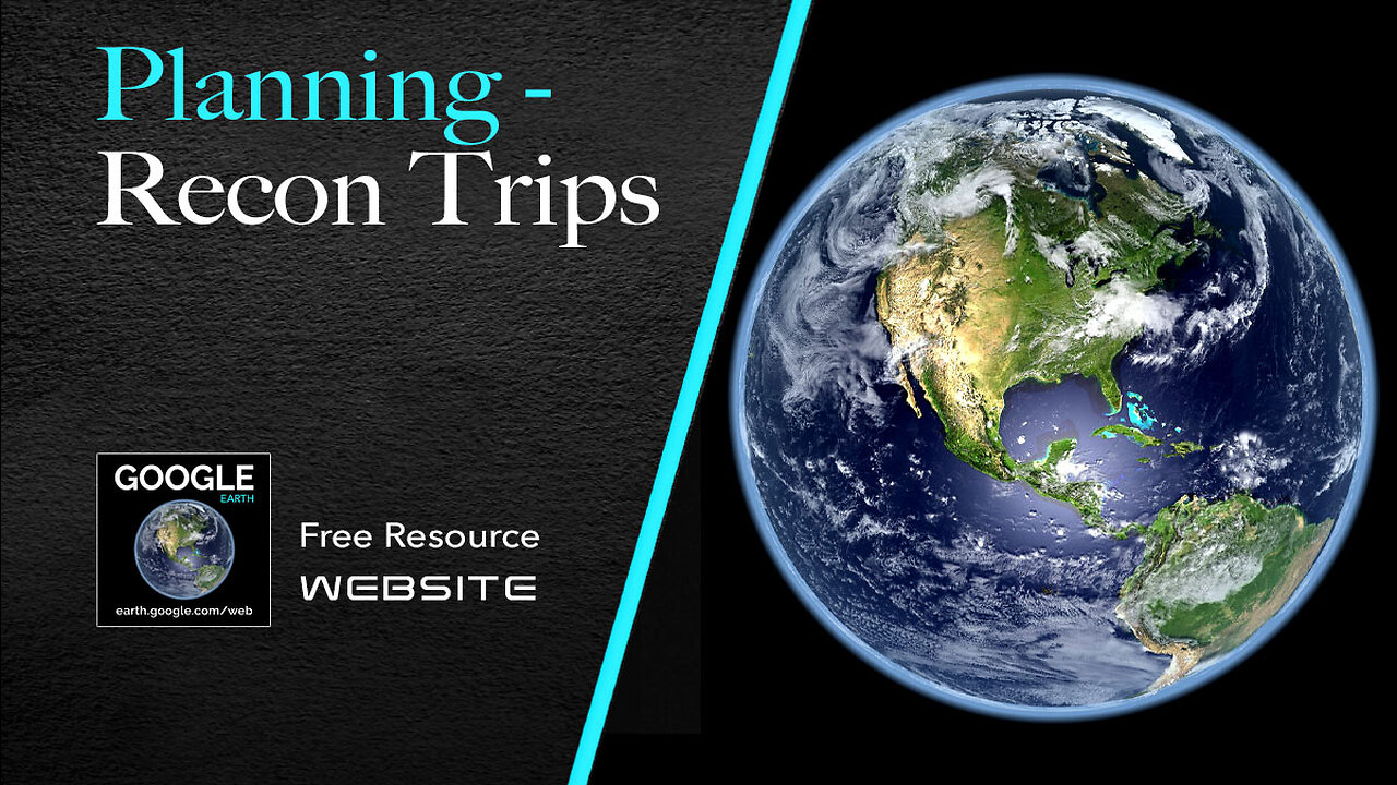 Planning - Recon Trips