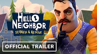 Hello Neighbor VR: Search and Rescue - Official Launch Trailer