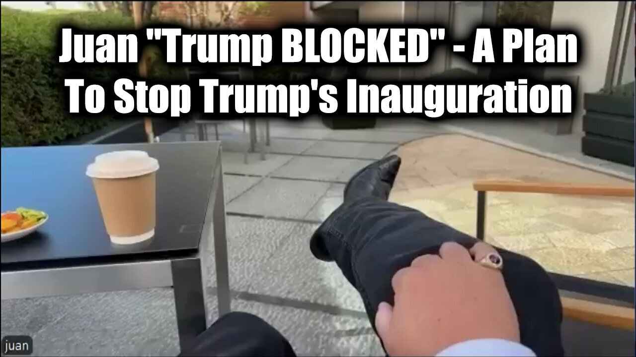 Juan O Savin 107 Decode "Trump BLOCKED" - A Plan To Stop Trump's Inauguration