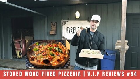 Stoked Wood Fired Pizzeria | V.I.P Reviews #94