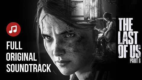 The Last Of Us Part 2 | Full Original Soundtrack