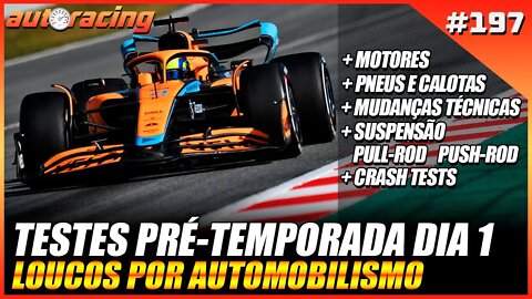 1º DIA DA F1 NOS TESTES DE 2022 E MUITO MAIS | Autoracing Podcast 197 | Loucos por Automobilismo |F