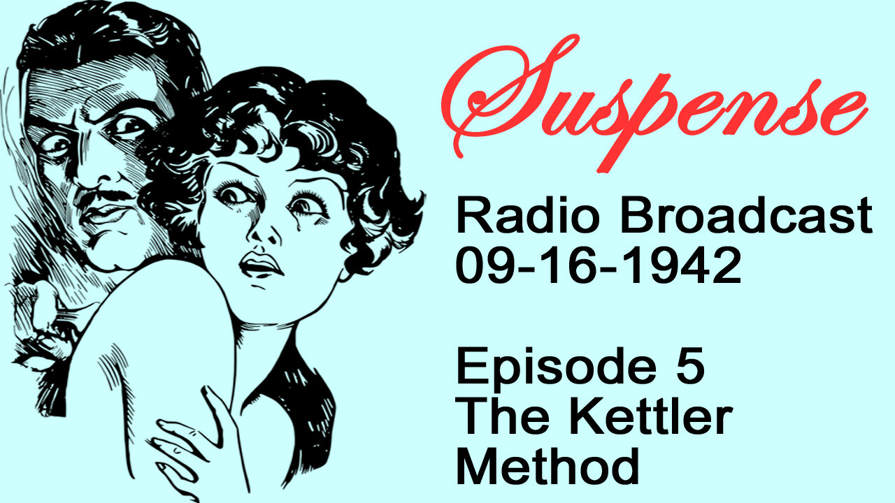 Suspense 09-16-1942 Episode 5-The Kettler Method