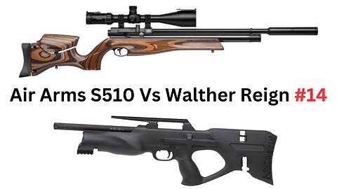 Air Arms S510 Vs Walther Reign