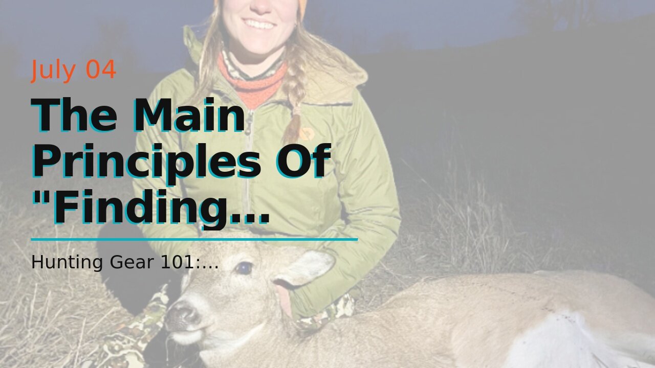 The Main Principles Of "Finding Affordable Hunting Gear without Sacrificing Quality"