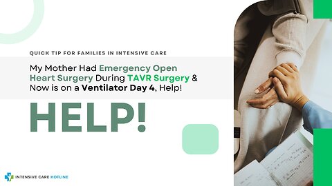 My Mother Had Emergency Open Heart Surgery During TAVR Surgery & Now is on a Ventilator Day 4, Help!