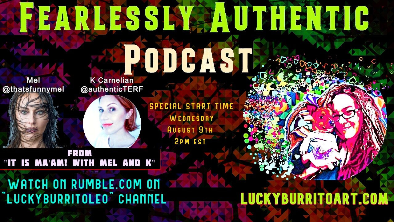 Fearlessly Authentic - with Mel @thatsfunnymel and K @authenticTERF from the "it Is Ma'am" podcast