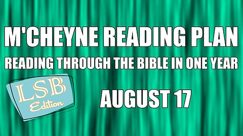 Day 229 - August 17 - Bible in a Year - LSB Edition