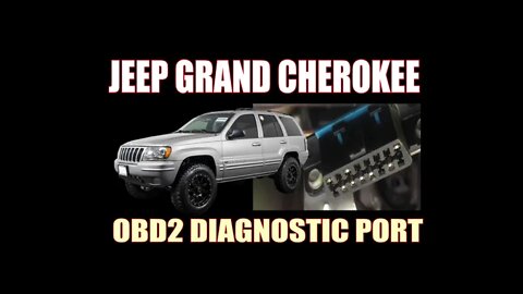 JEEP GRAND CHEROKEE - OBD2 DIAGNOSTIC PORT LOCATION