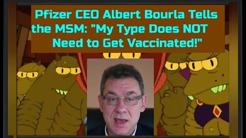 PFIZER CEO ALBERT BOURLA IS IN FACT PART OF THE REPTILIAN RACE