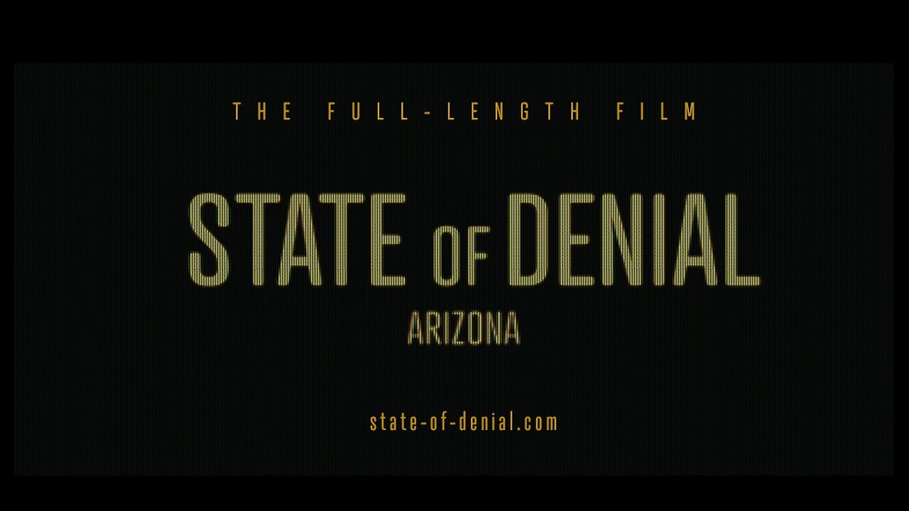 Documentary: -State Of Denial- | Arizona