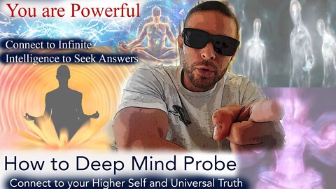 How to Deep Mind Probe || Be Tapped in to Universal Truth