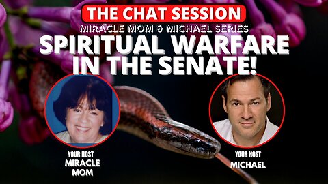 SPIRITUAL WARFARE IN THE SENATE! | THE CHAT SESSION