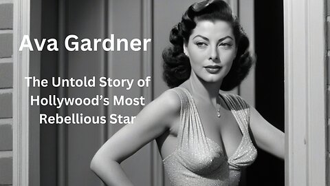 “Ava Gardner" The Untold Story of Hollywood’s Most Rebellious Star | Mystery Vision