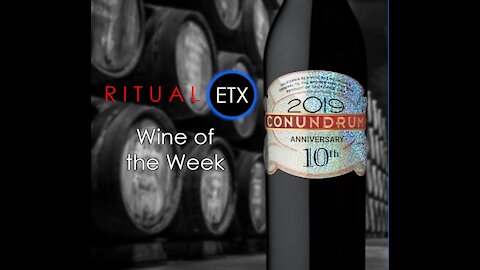 Ritual ETX Wine of the Week - Conundrum Red 10th Anniversary Vintage