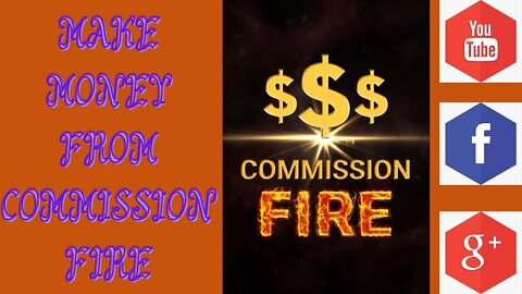 Make Money From Commission Fire