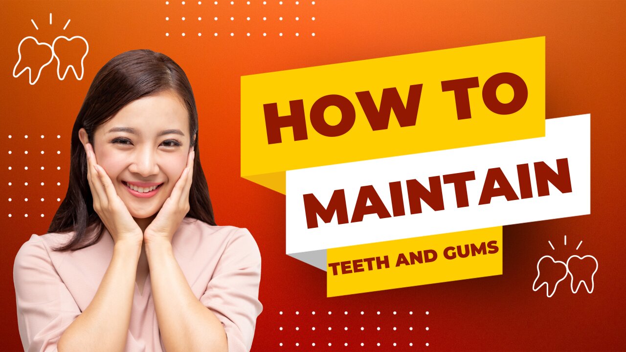 Maintaining Healthy Teeth and Gums: Dental Care