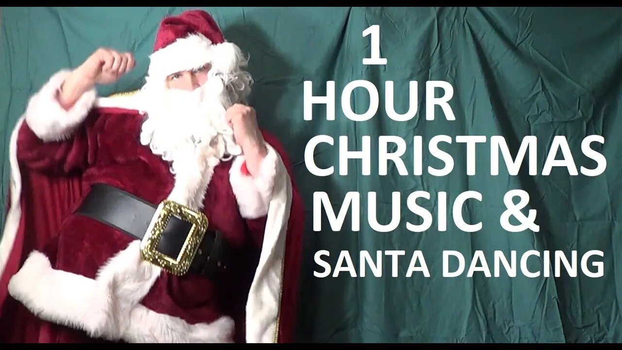 CHRISTMAS MUSIC AND SANTA DANCING FOR 1 HOUR