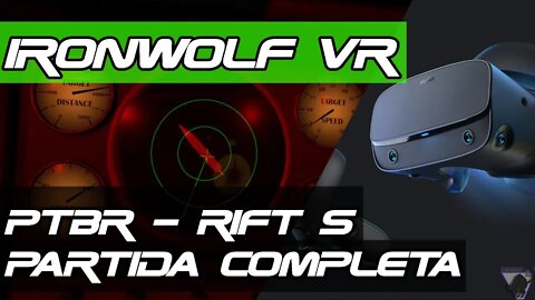 [PT-BR] IronWolf VR Testando o Rift S e Avisos