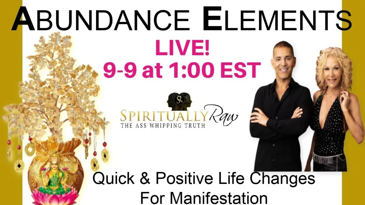 LIVE! ABUNDANCE ELEMENTS Quick & Positive Life Changes For Manifestation