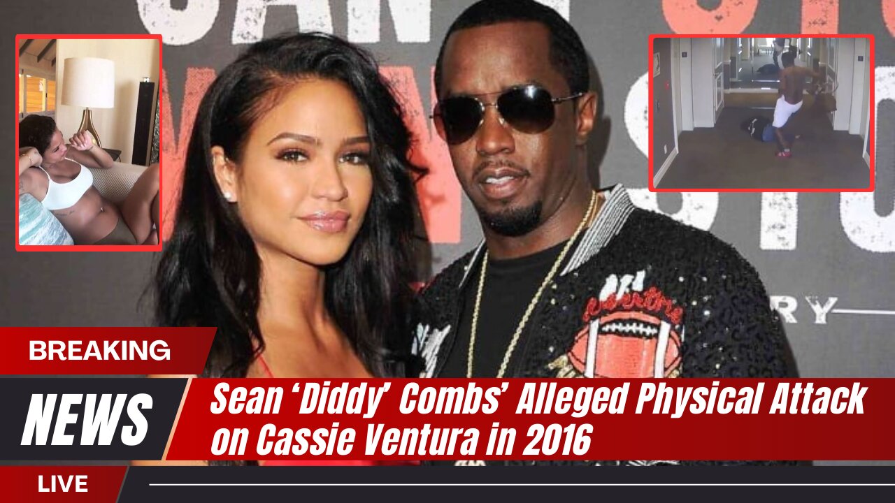 Sean ‘Diddy’ Combs seen assaulting Cassie Ventura in 2016 surveillance video | News Today | USA |