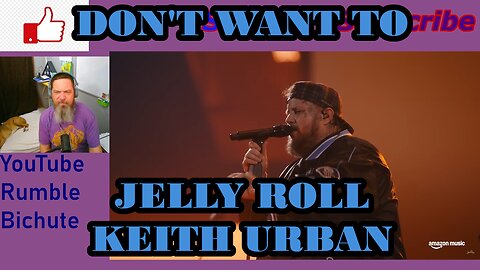 DON'T WANT TO -Jelly Roll, Keith Urban -Pitt Reacts