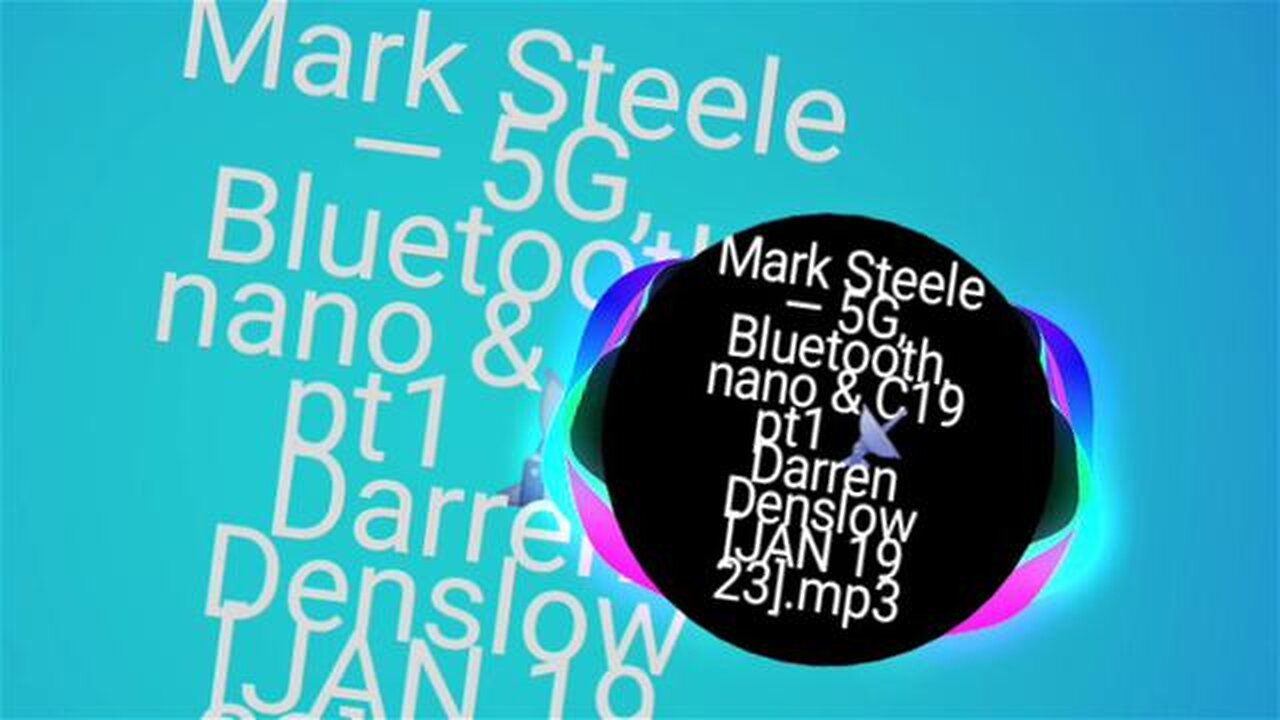 Mark Steele 5G, Bluetooth, nano & C19 pt2 📡 Darren Denslow