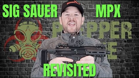 Sig Sauer MPX Revisited | Redemption?