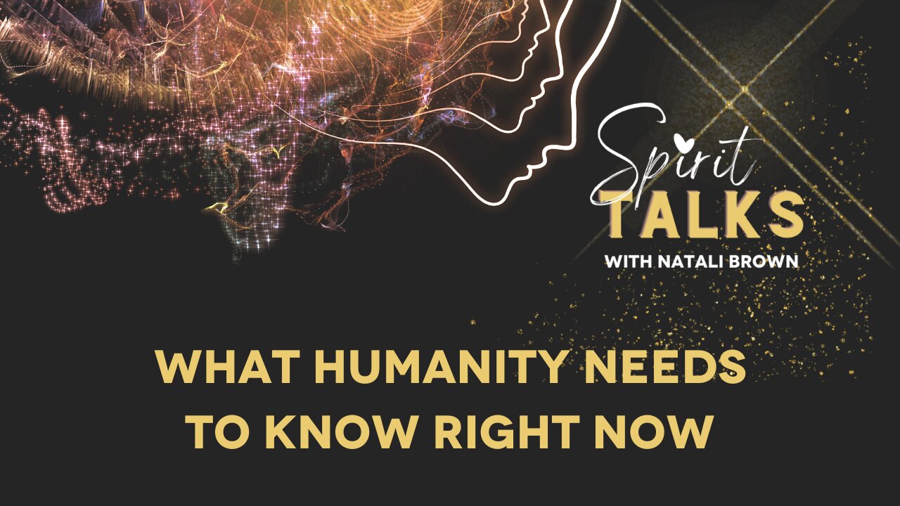 What humanity needs to know right now