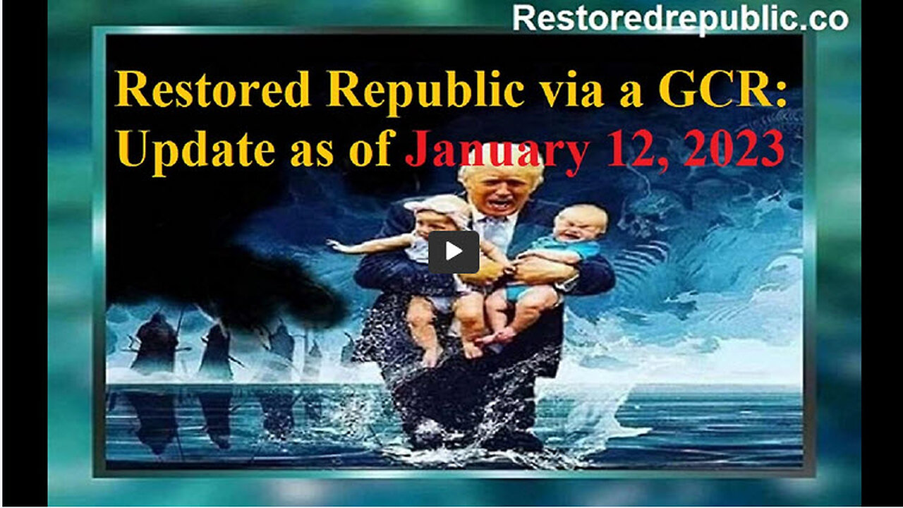 Restored Republic via a GCR Update as of January 12, 2023