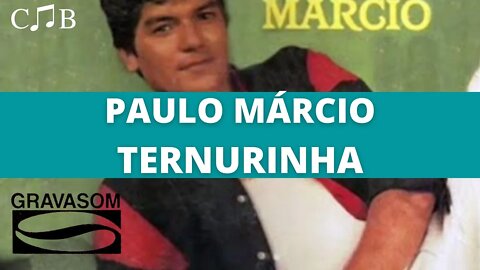 Paulo Márcio - Ternurinha