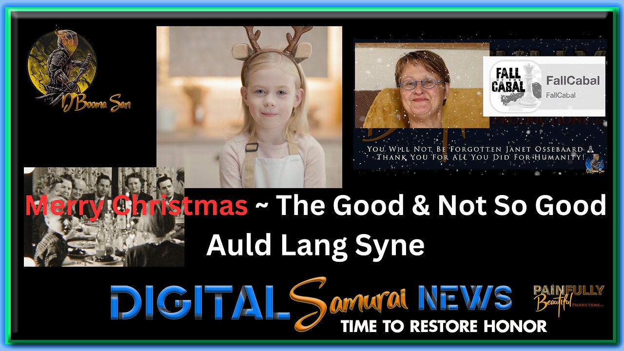 DSNews Dec. 24th, 2023 | Merry Christmas ~ The Good & Not So Good. Auld Lang Syne