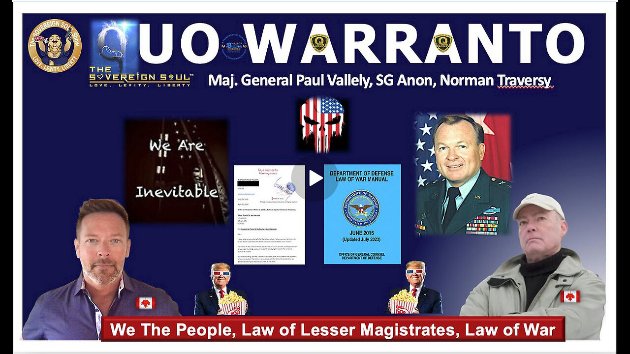 We The People+Law of War: NCSWIC, QUO WARRANTO Served! Maj. General Vallely, SGAnon, Norman Traversy