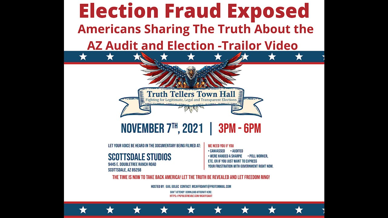 Arizona Truth Tellers Town Hall- Trailer- Eyewitness Testimony of Election Fraud Exposed