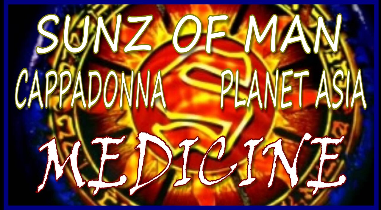 Sunz of Man feat: Cappadonna and Planet Asia || Medicine