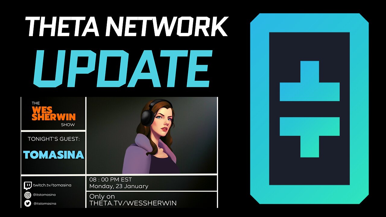 Theta Network Update! Tomasina will be tonight’s guest on the Wes Sherwin Show