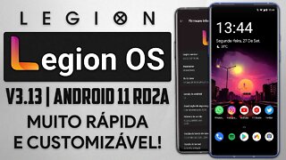 ROM Legion OS v3.13 | Android 11 | VÁRIAS CUSTOMIZAÇÕES, VISUAL E PERFORMANCE INCRÍVEIS!